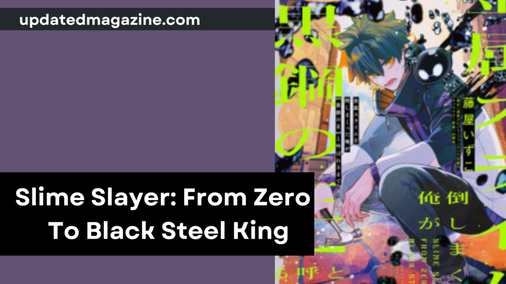 Slime Slayer: From Zero To Black Steel King